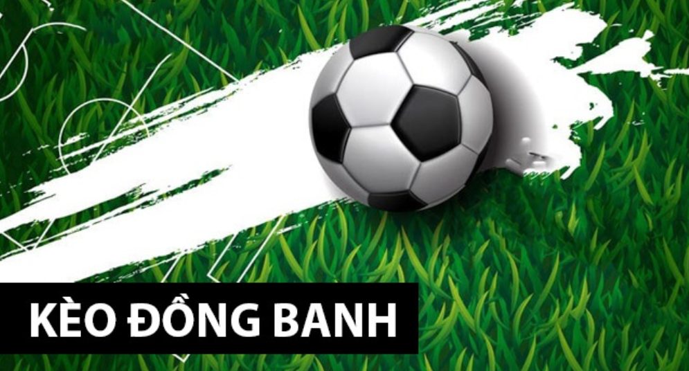 tỷ lệ kèo đồng banh